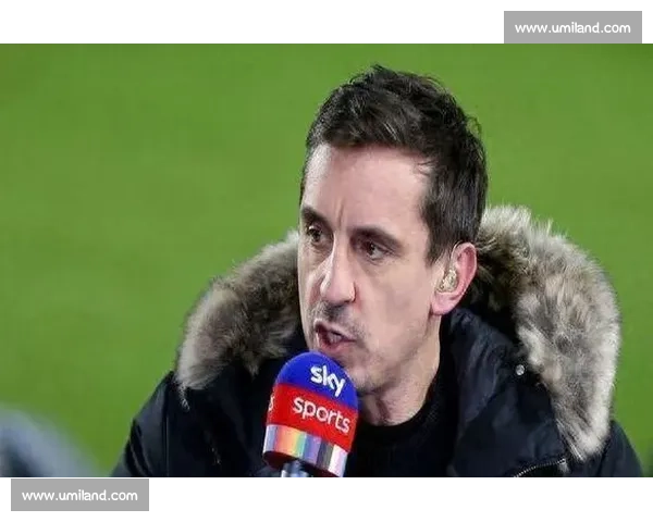 内维尔力挺阿莫林:人品获认可,球员愿为其战 内维尔力挺阿莫林:人品获认可,球员愿为其战